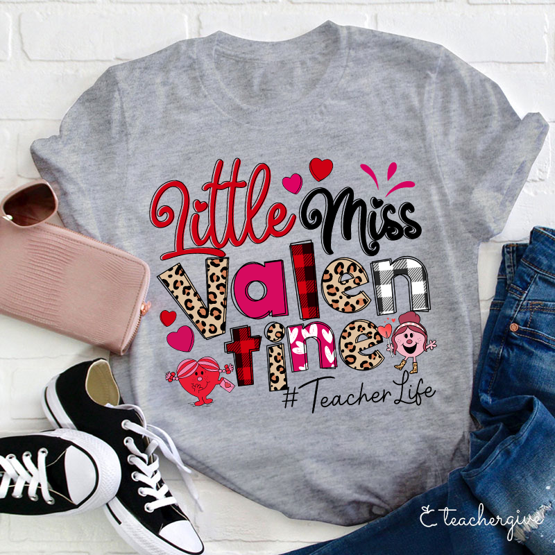 Little Miss Valentine Teacher T-Shirt