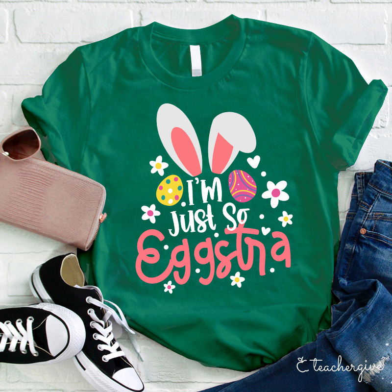 I'm Just So Eggstia Teacher T-Shirt