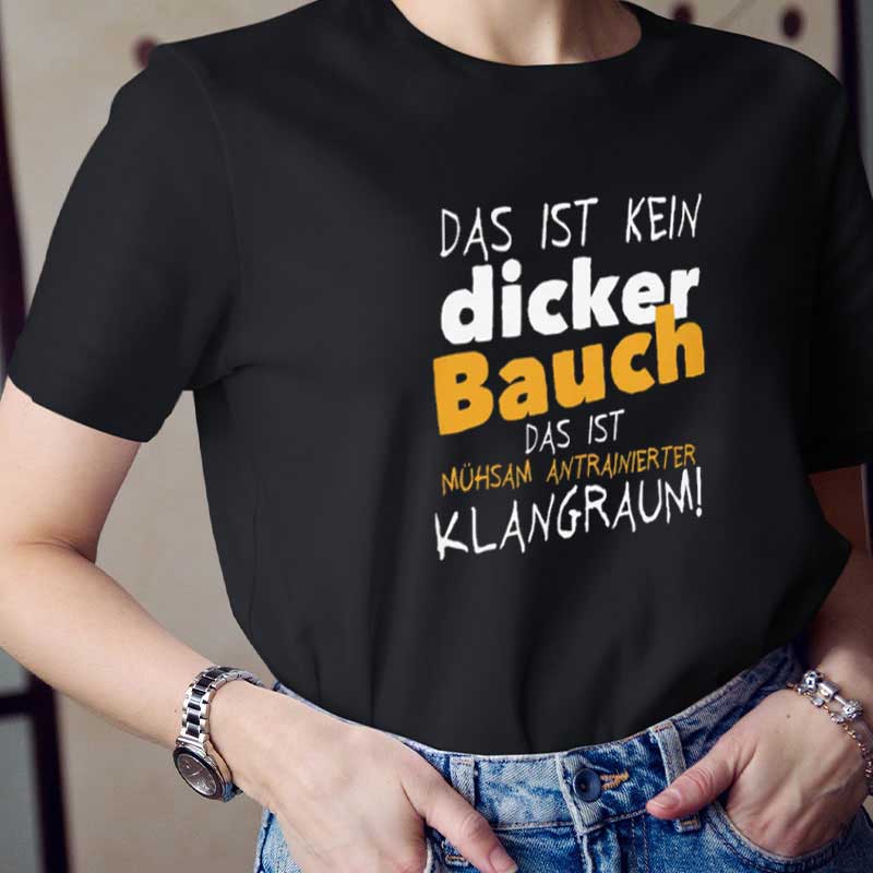 Das Ist Kein Dicker Bauch Das Ist Mühsam Antrainierter Klangraum Lehrer T-Shirt
