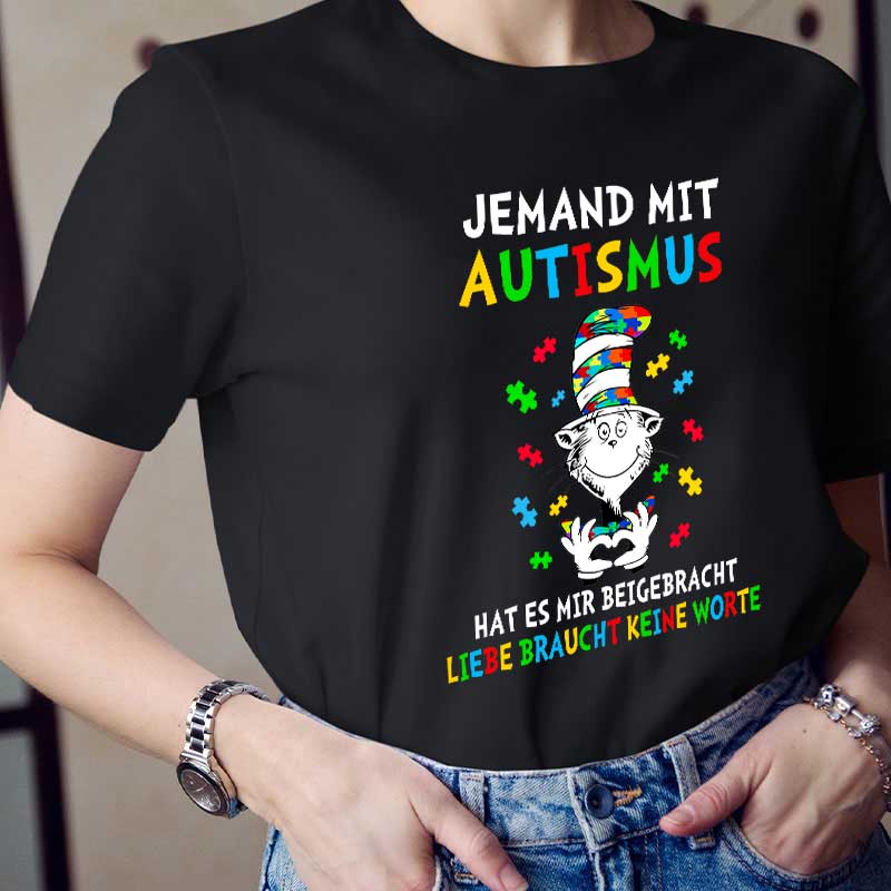 Jemand mit Autismus hat es mir beigebracht Liebe braucht keine Worte Lehrer T-Shirt