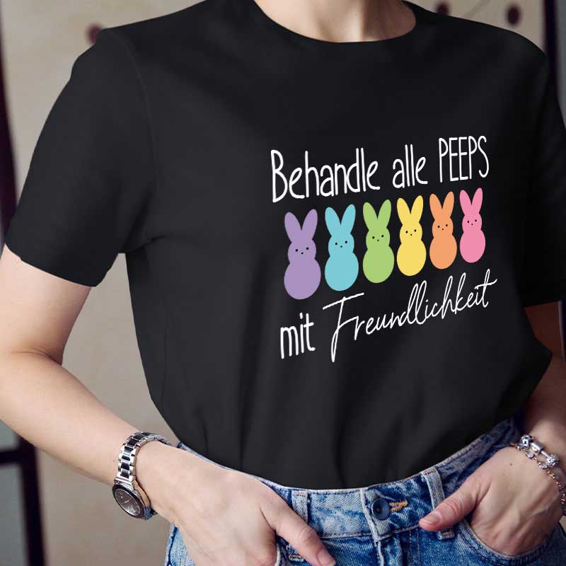 Behandle alle Peeps mit Freundlichkeit Lehrer T-Shirt