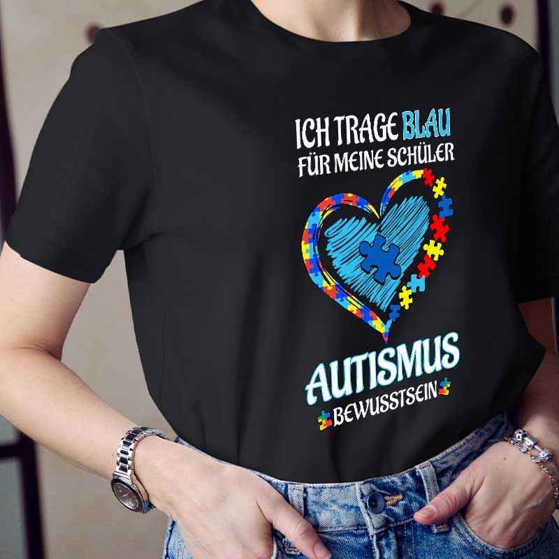 Ich trage Blau Für meine Schüler AUTISMUS BEWUSSTSEIN Lehrer T-Shirt