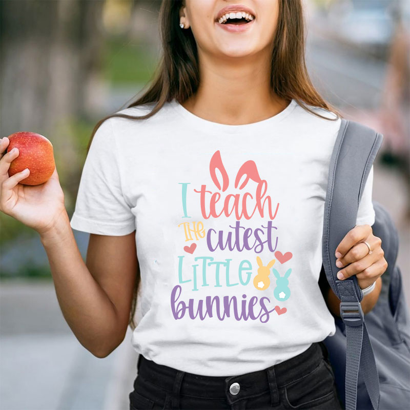 I Teach The Cutest Little Bunnies Teacher T-Shirt
