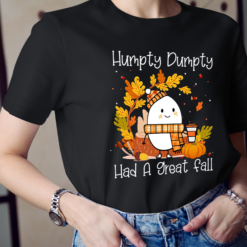 Humpty Dumpty Had A Nice Fall Teacher T-Shirt