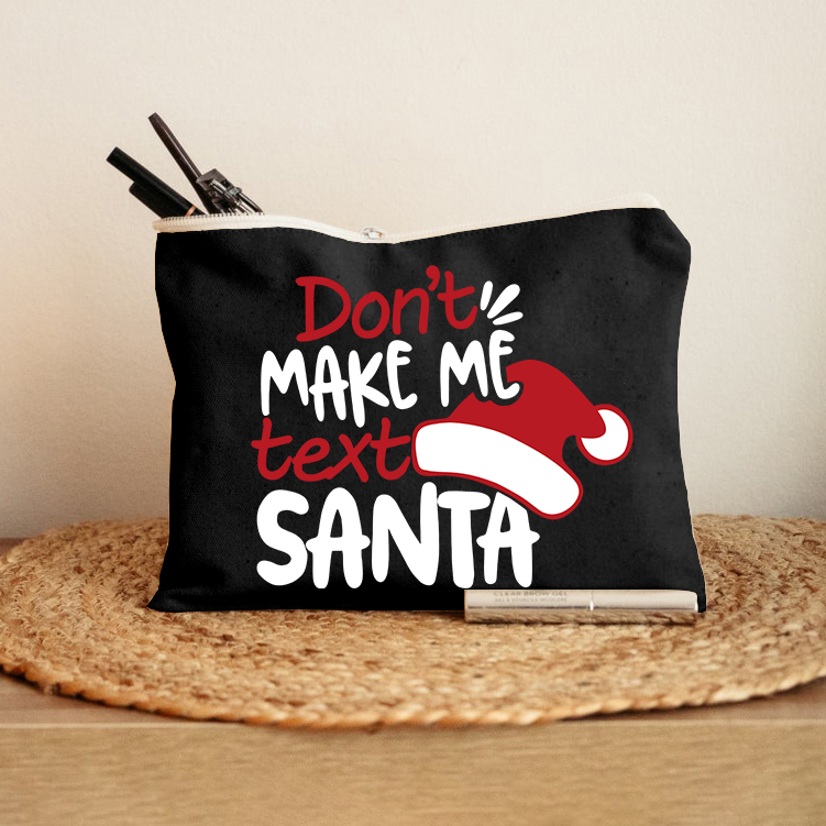 Don't Makes Me Text Santa Makeup Bag