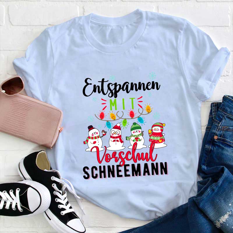 Entspannen mit Vorschul Schneemann Personalisiertes Lehrer T-Shirt