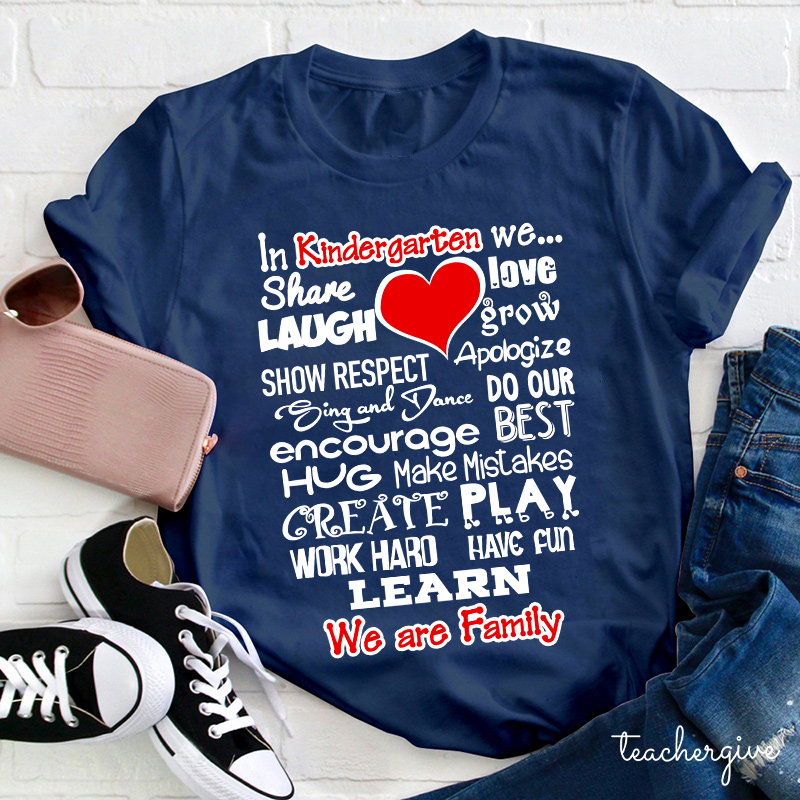 Personalized Grade In Kindergarten We Share Love Laugh Show Respect Learn We Are Family Teacher T-Shirt