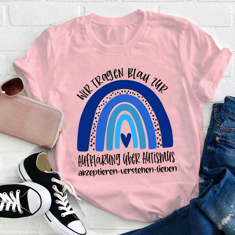 Wir tragen Blau zur Aufklärung über Autismus Lehrer T-Shirt