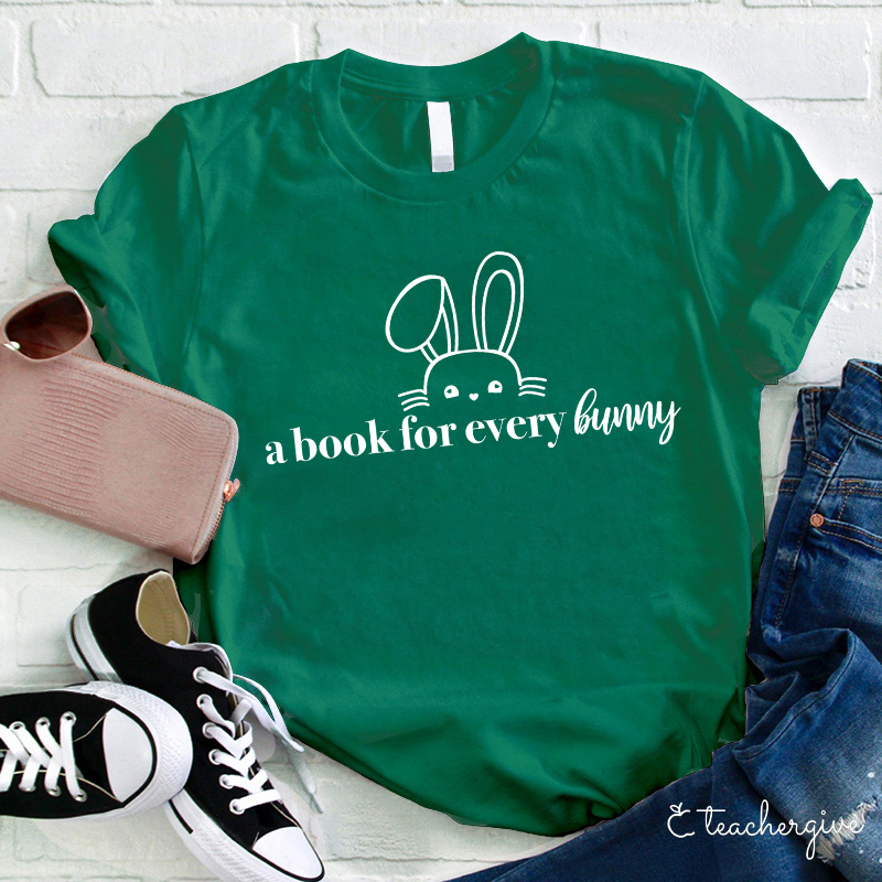 A Book For Every Bunny Teacher T-Shirt