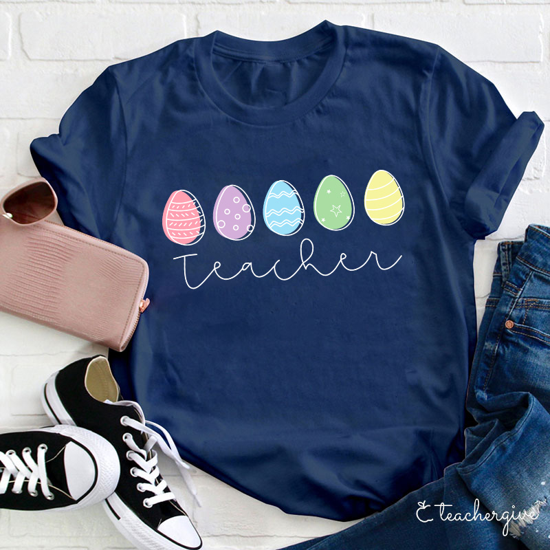 Five Easter Eggs For The Teacher T-Shirt