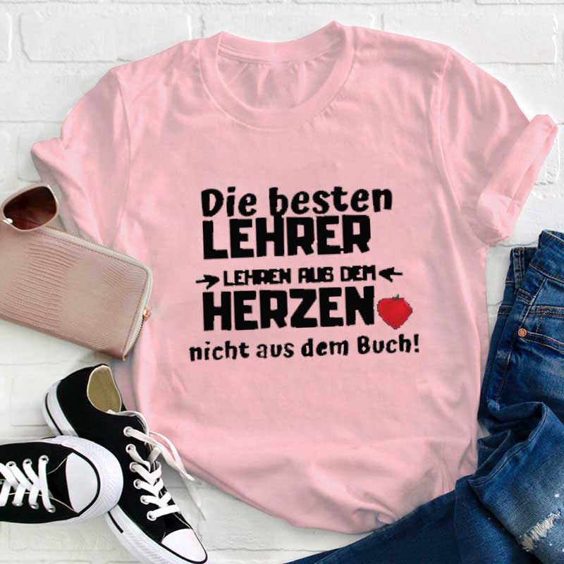 Die Beste Lehrer Aus Herzen Lehrer T-Shirt