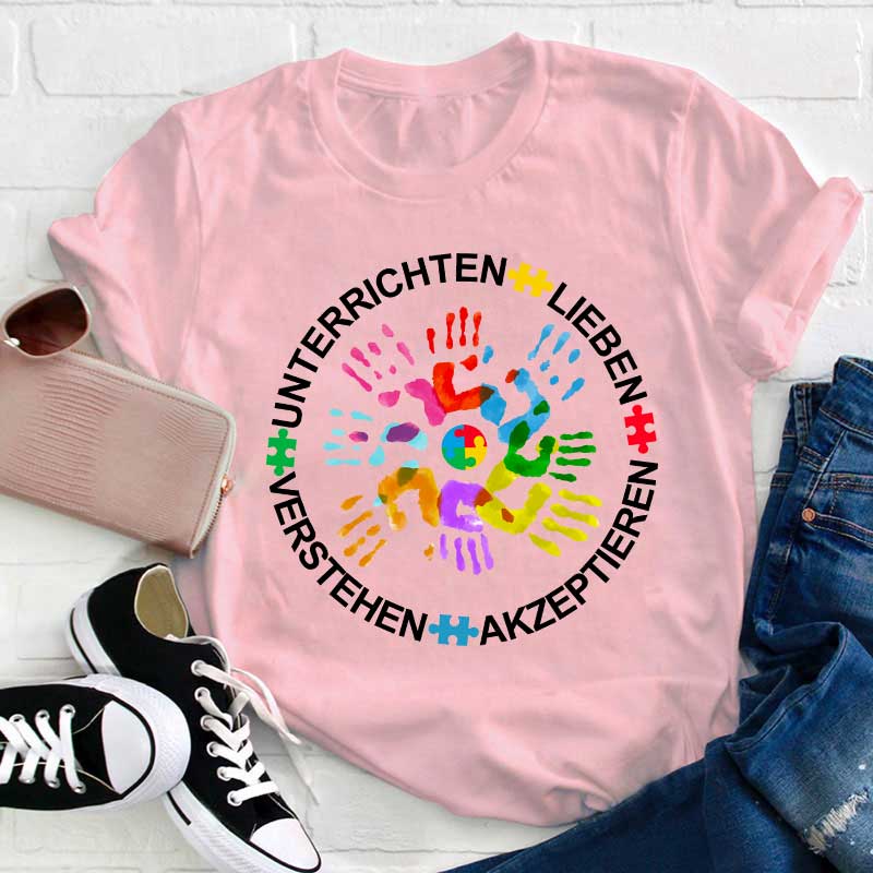 Unterrichten Lieben Verstehen Akzeptieren Lehrer T-Shirt