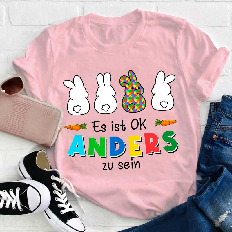 Es ist OK Anders zu sein Lehrer T-Shirt