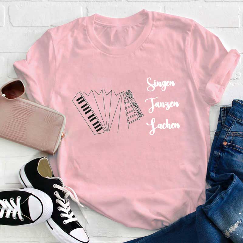 Singen Tanzen Lachen Lehrer T-Shirt