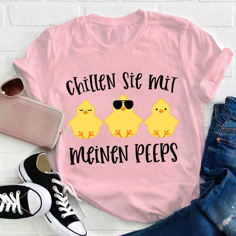 Chillen Sie mit meinen Peeps Lehrer T-Shirt