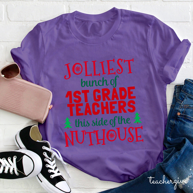 Personalized Jolliest Bunch Of Teachers This Side Of The Nuthouse Teacher T-Shirt