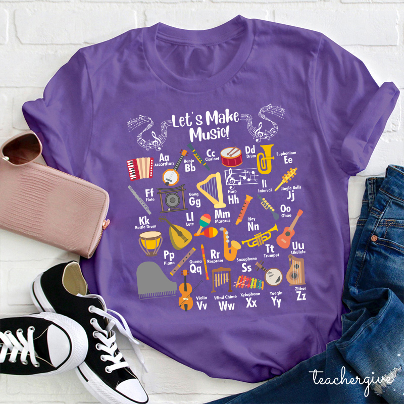 Let's Make Music Teacher T-Shirt