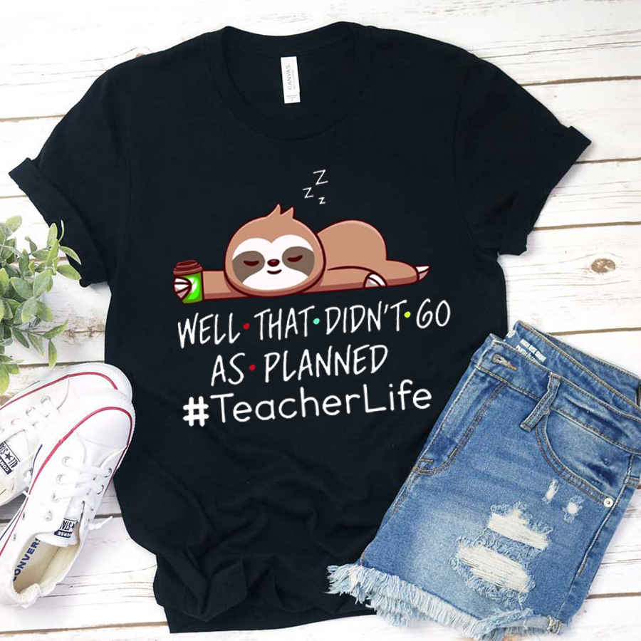 Well That Didn't Go As Planned T-Shirt