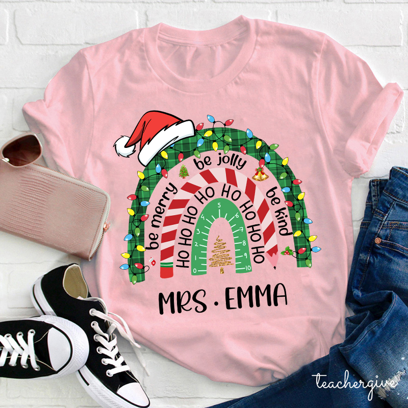 Personalized Be Merry Be Jolly Be Kind Christmas Teacher T-Shirt