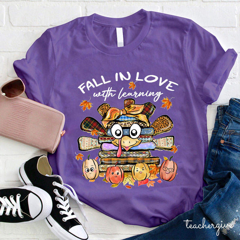 Fall In Love With Learning Turkey Teacher T-Shirt