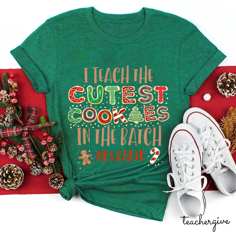 Personalized I Teach The Cutest Cookies In The Batch Teacher T-Shirt