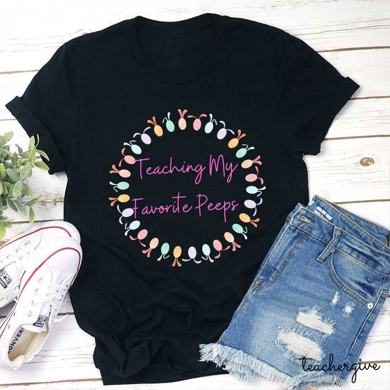 Teaching My Favorite Peeps Funny Little Bunnies Teacher T-Shirt