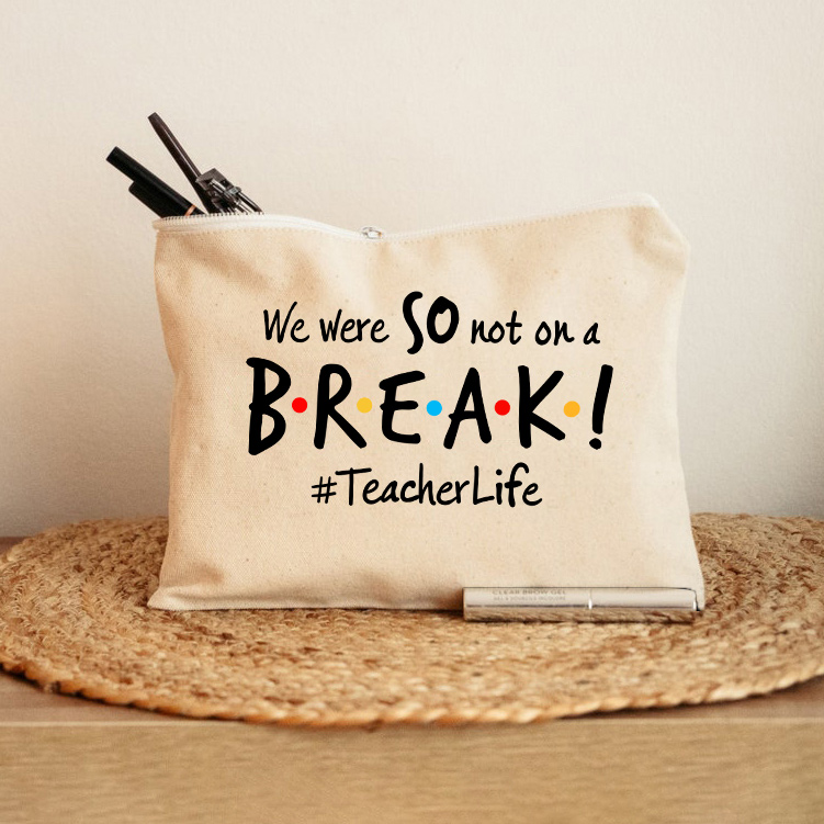 Wir machen also keine Pause Lehrer Schminktasche