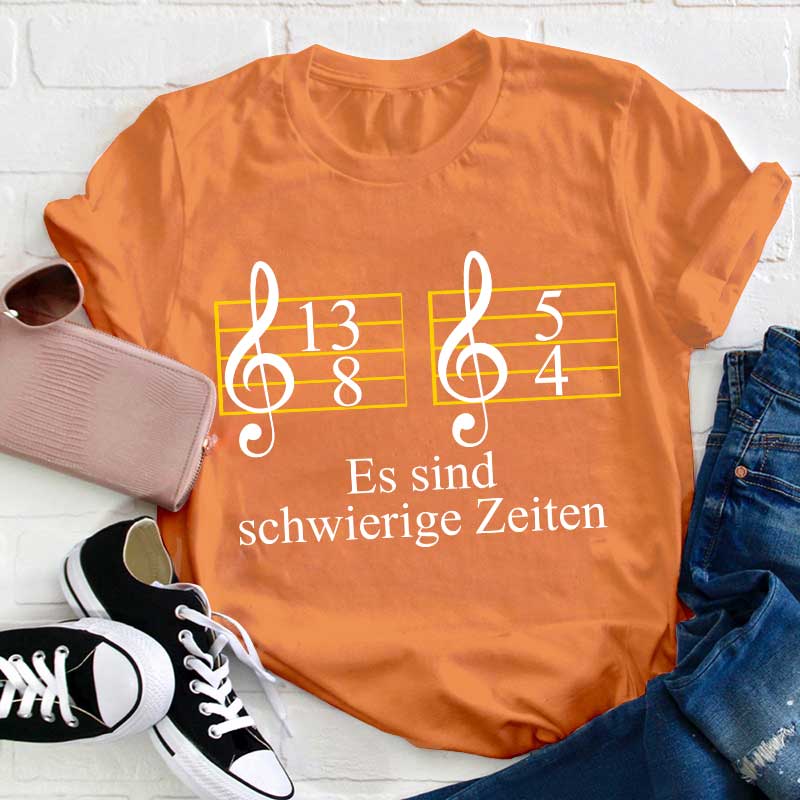 Musik Schwierige Zeiten Lehrer T-Shirt