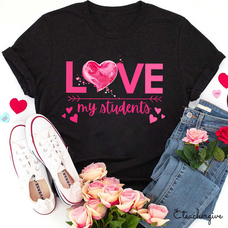 Love My Students Teacher T-Shirt