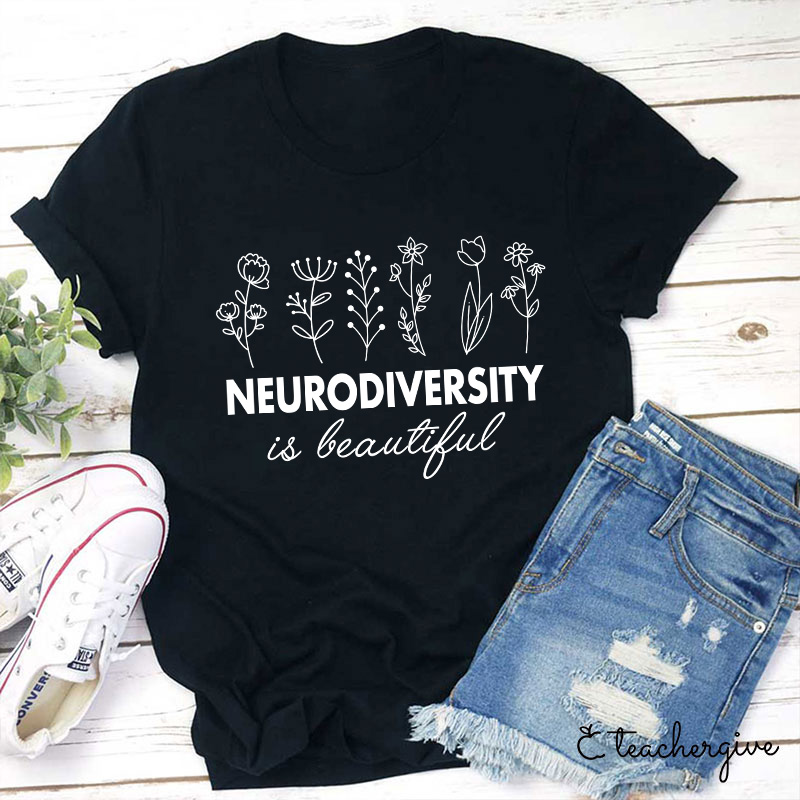 Neurodiversity Is Beautiful Teacher T-Shirt