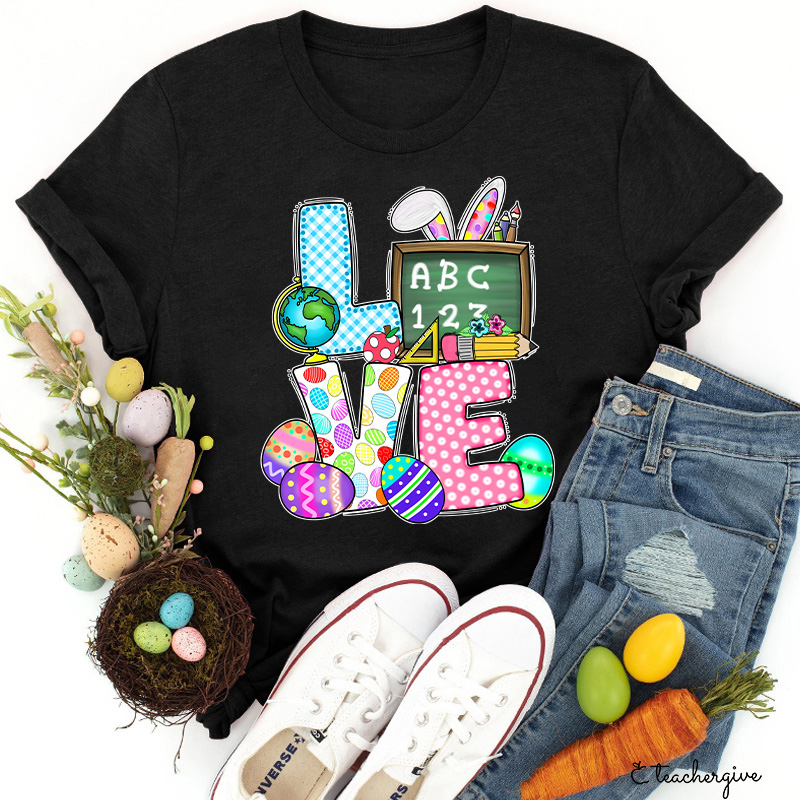 Teach Easter Love Teacher T-Shirt