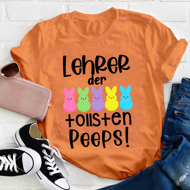 Lehrer der tollsten Peeps Lehrer T-Shirt