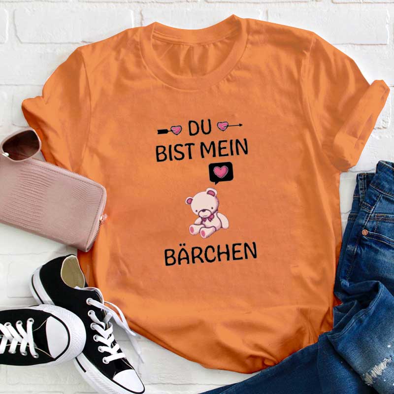 Du Bist Mein Bärchen Lehrer T-Shirt