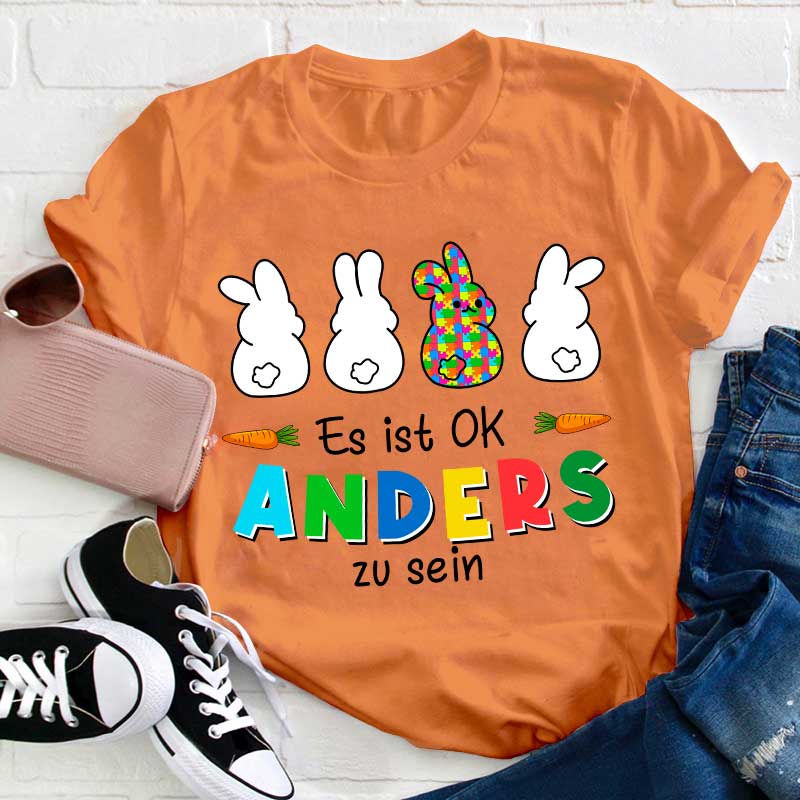 Es ist OK Anders zu sein Lehrer T-Shirt