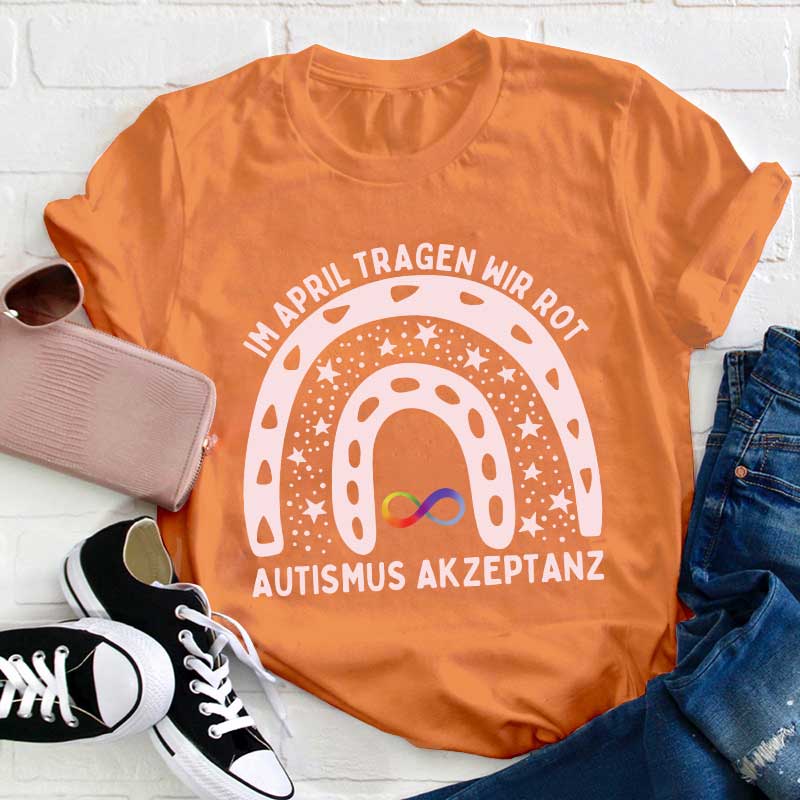 Im April tragen wir Rot Akzeptieren Autismus Lehrer T-Shirt