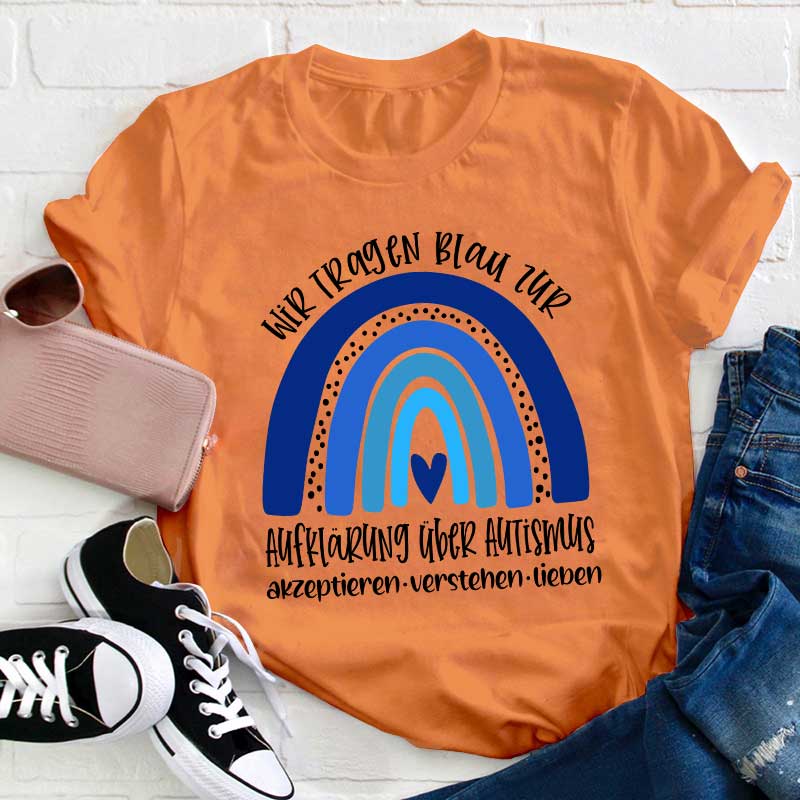 Wir tragen Blau zur Aufklärung über Autismus Lehrer T-Shirt