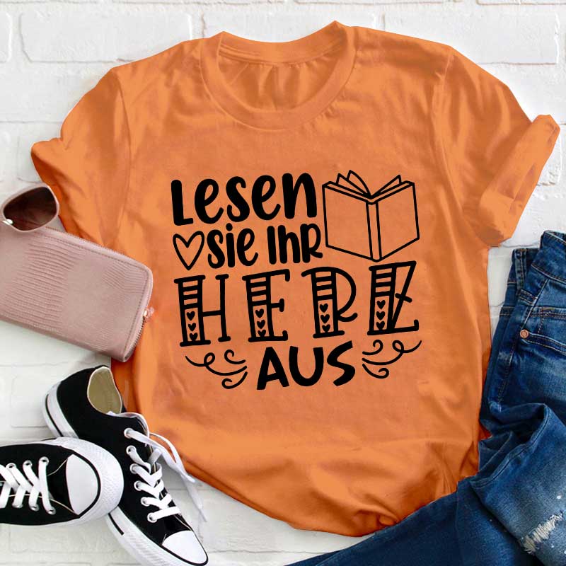 Lesen Sie Ihr Herz Aus Lehrer T-Shirt