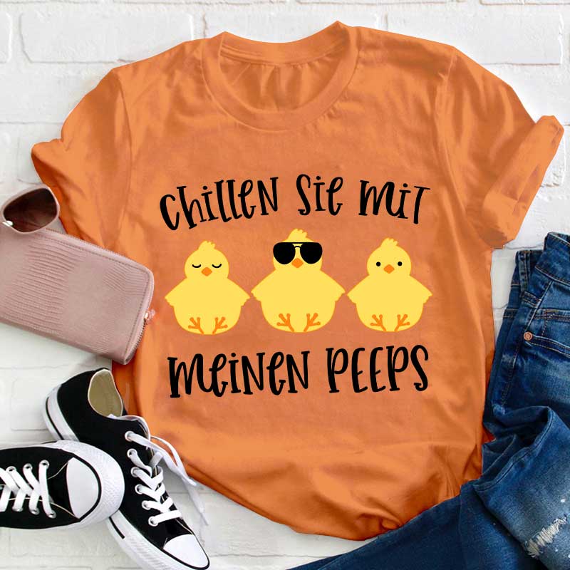 Chillen Sie mit meinen Peeps Lehrer T-Shirt