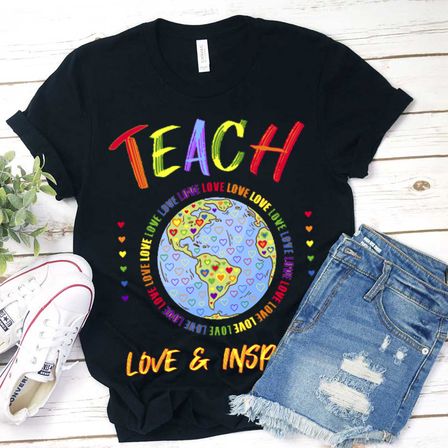 Teach Love Inspire Earth T-Shirt