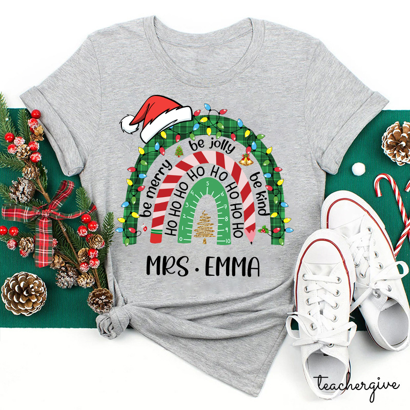 Personalized Be Merry Be Jolly Be Kind Christmas Teacher T-Shirt