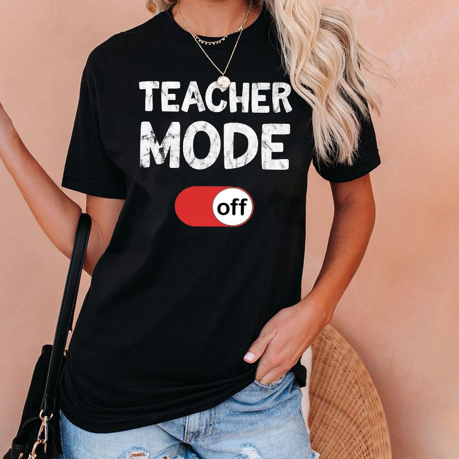 Teacher Mode Off T-Shirt