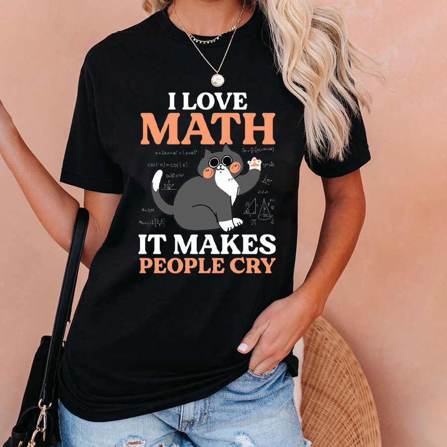 I Love Math It Makes People Cry Classic T-shirt