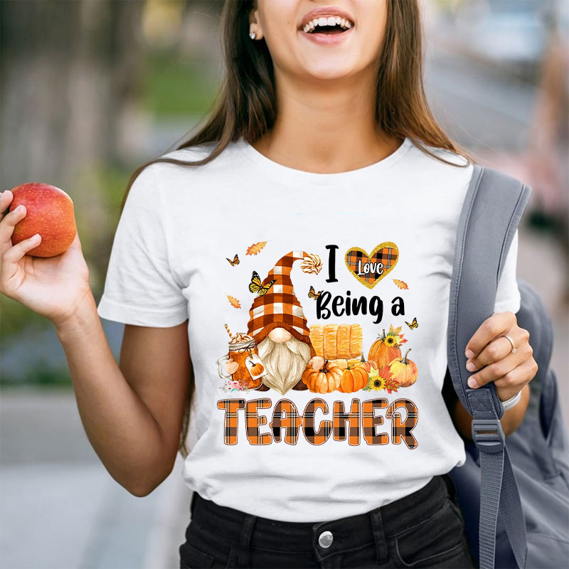 I Love Being A Teacher Gnomes Teacher T-Shirt
