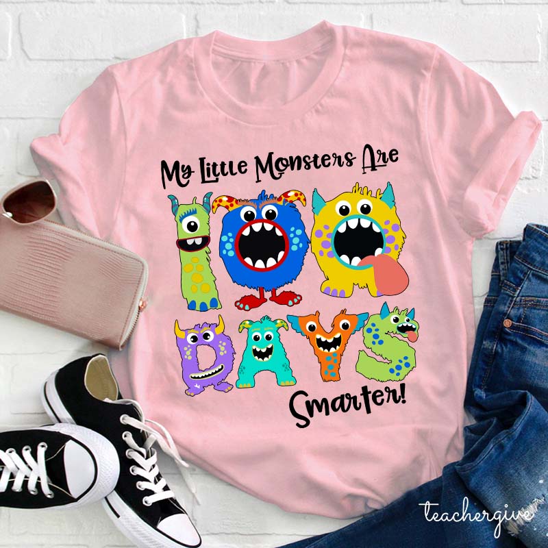 My LIttle Monsters Are 100 Days Smarter Teacher T-Shirt