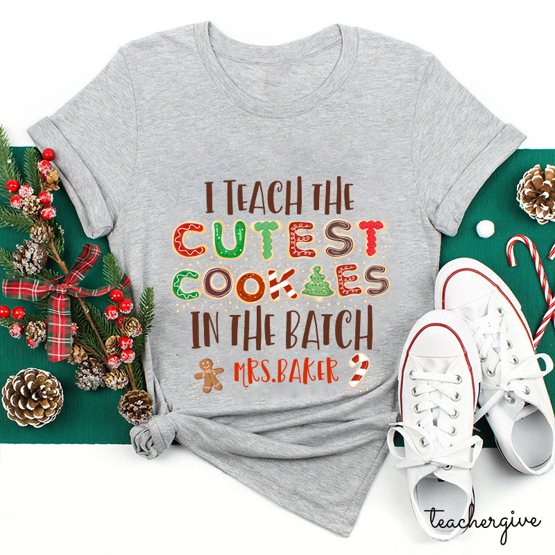 Personalized I Teach The Cutest Cookies In The Batch Teacher T-Shirt