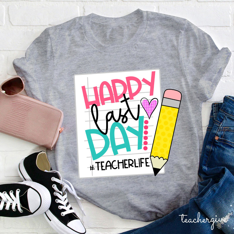 Happy Last Day Pencil T-Shirt