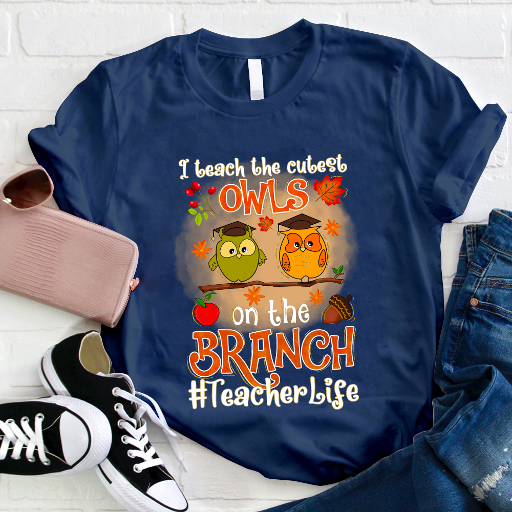 I Teach The Cutest Owls On The Branch Teacher T-Shirt