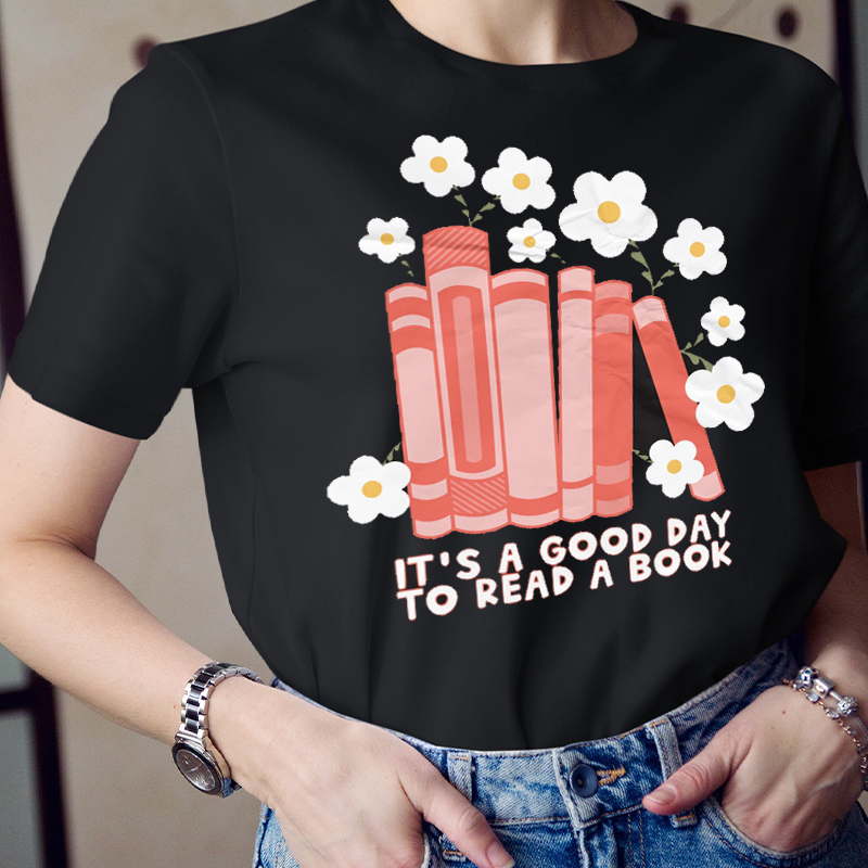 It's  A Good Day To Read A Book T-Shirt