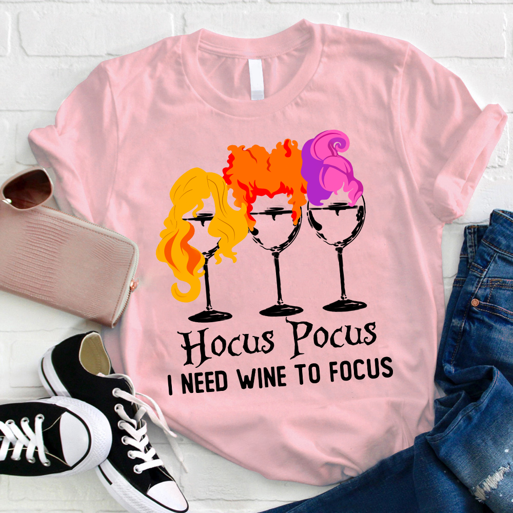 Hocus Pocus I Need Wine To Focus T-Shirt