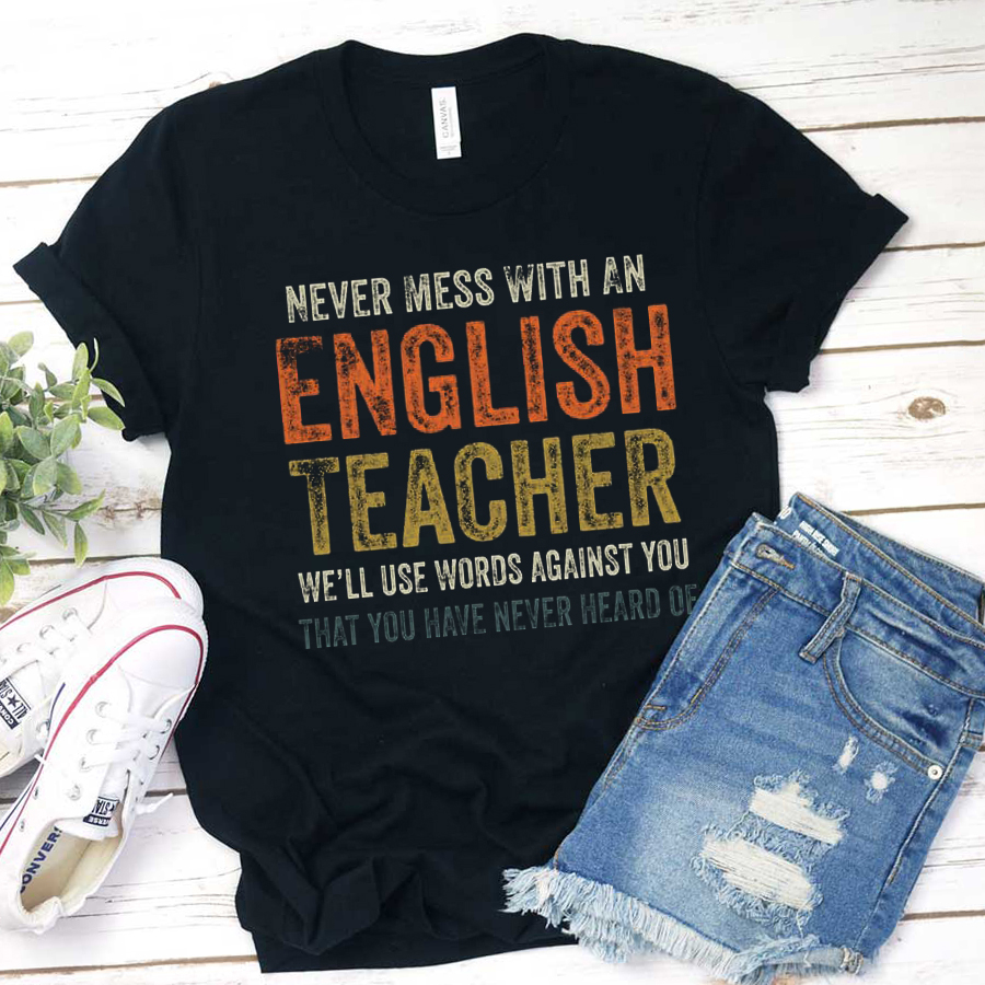 Never Mess With An English Teacher T-Shirt